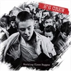 8°6 Crew - Working Class Reggae - LP