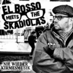 El Bosso Meets The Skadiolas - Nie Wieder Kirmesmusik (LP + CD)