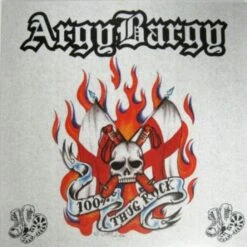 Argy Bargy - 100% Thug Rock - 10"LP
