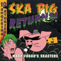 Mark Foggo - Ska Pig Returns - CD