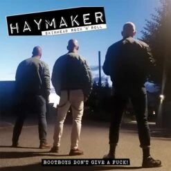 Haymaker - Bootboys Don't Give A Fuck! - CD