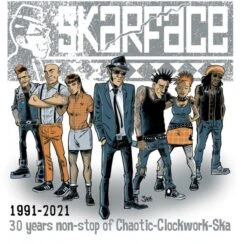 Scarface - 1991-2021 - 30 Years Non Stop Of Chaotic - Clockwork Ska - CD